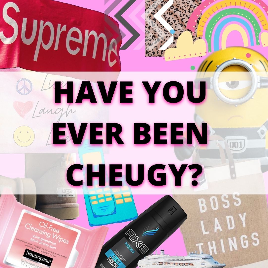 Have you ever been cheugy?
